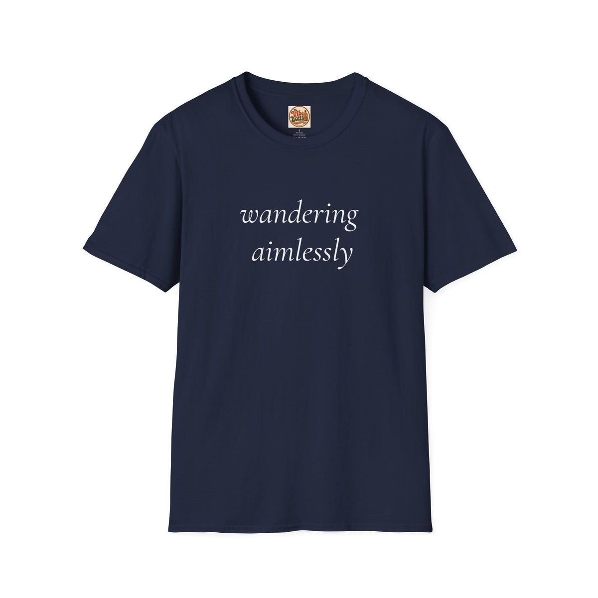 Wandering Aimlessly T-Shirt | Minimalist Script Tee