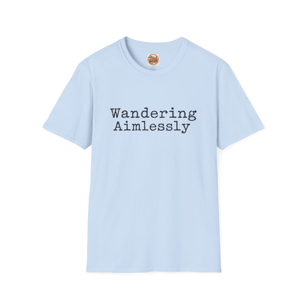 Wandering Aimlessly T-Shirt | Minimalist Quote Tee