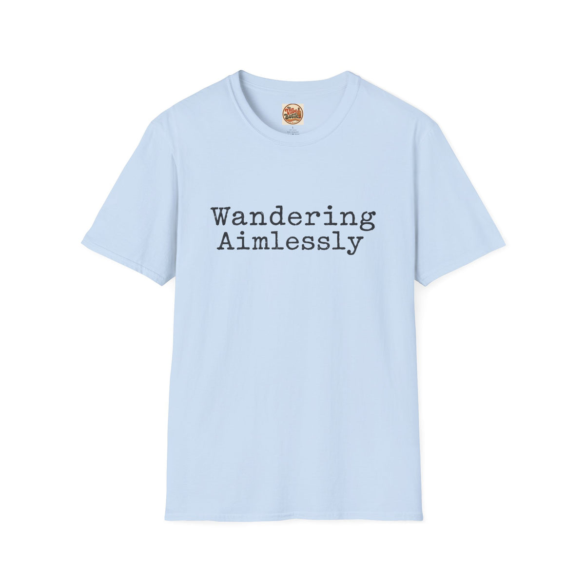 Wandering Aimlessly T-Shirt | Minimalist Quote Tee