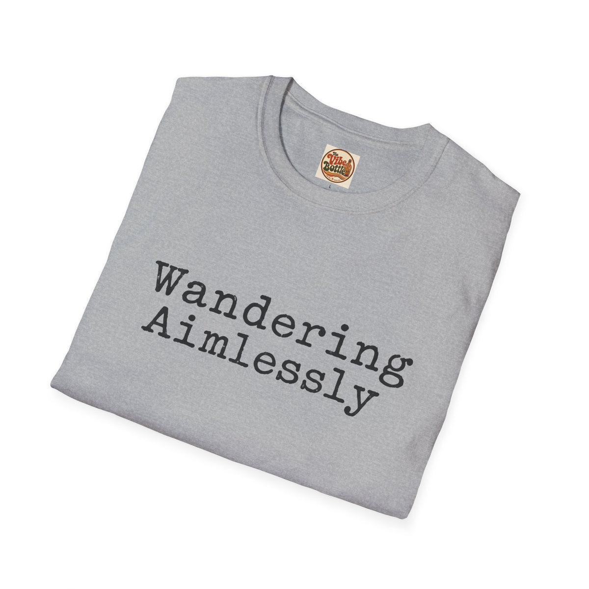 Wandering Aimlessly T-Shirt | Minimalist Quote Tee