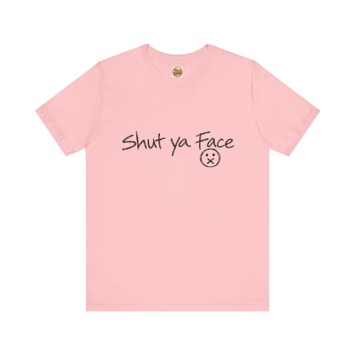 Shut Ya Face T-Shirt | Funny Handwritten Script Tee
