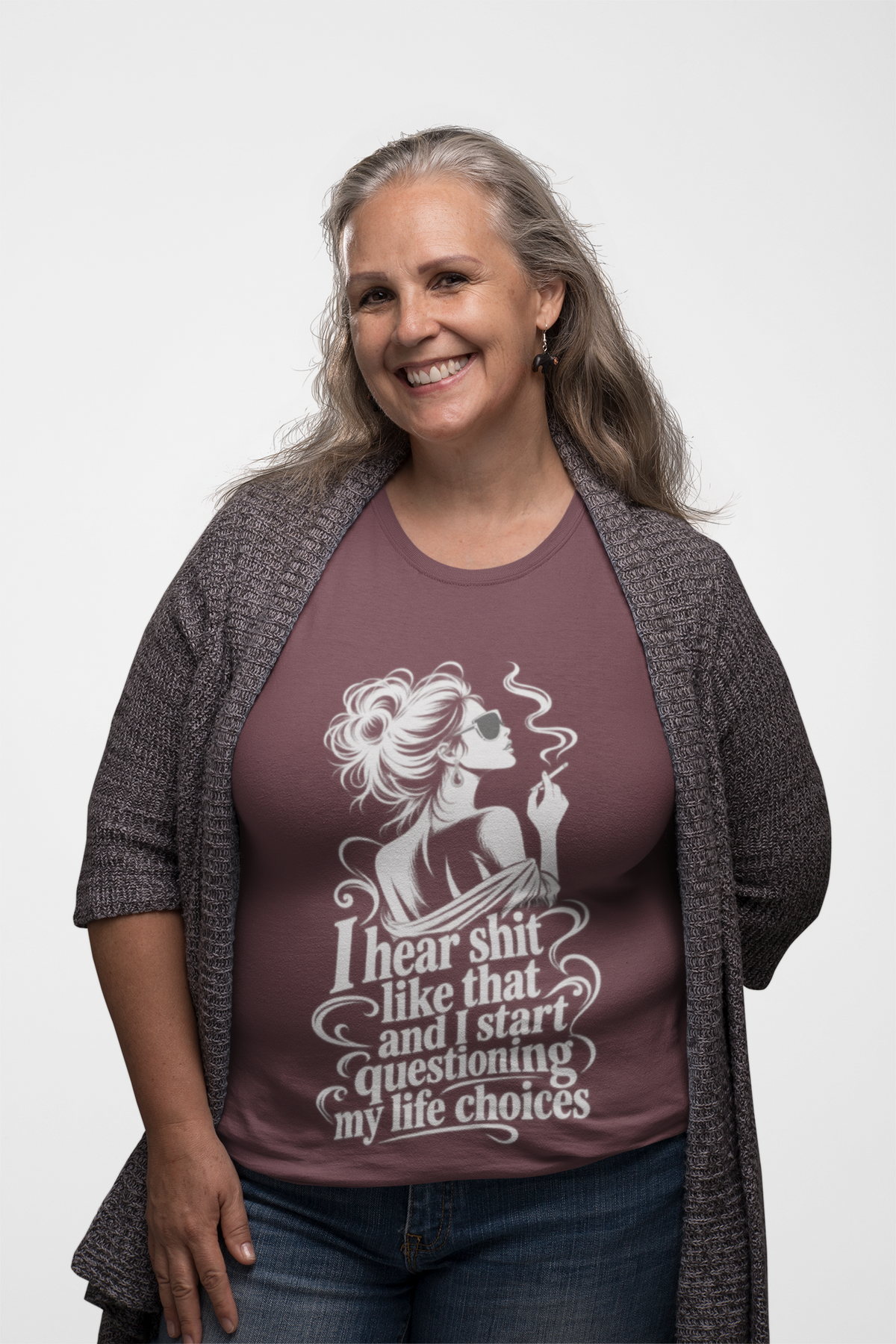 I Hear Shit Like That T-Shirt | Questioning My Life Choices Graphic Tee
