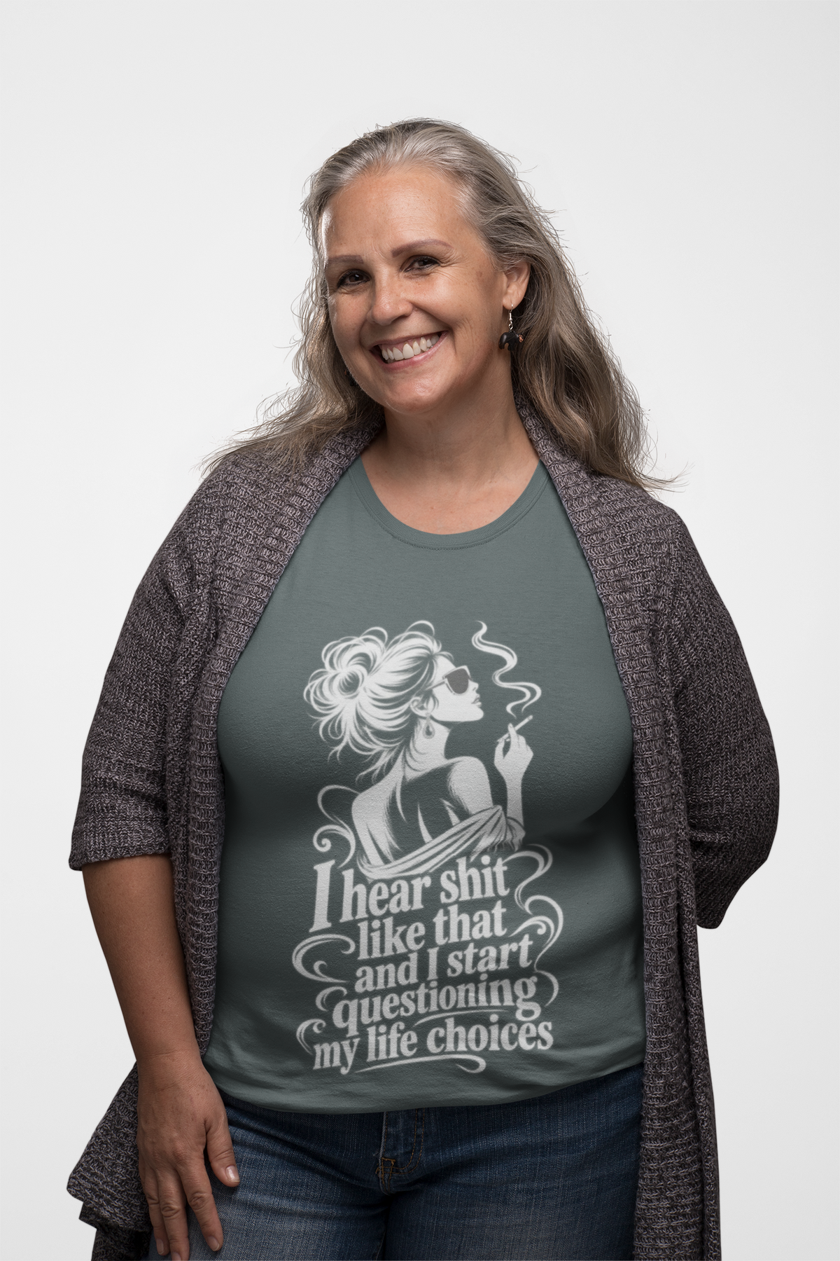 I Hear Shit Like That T-Shirt | Questioning My Life Choices Graphic Tee