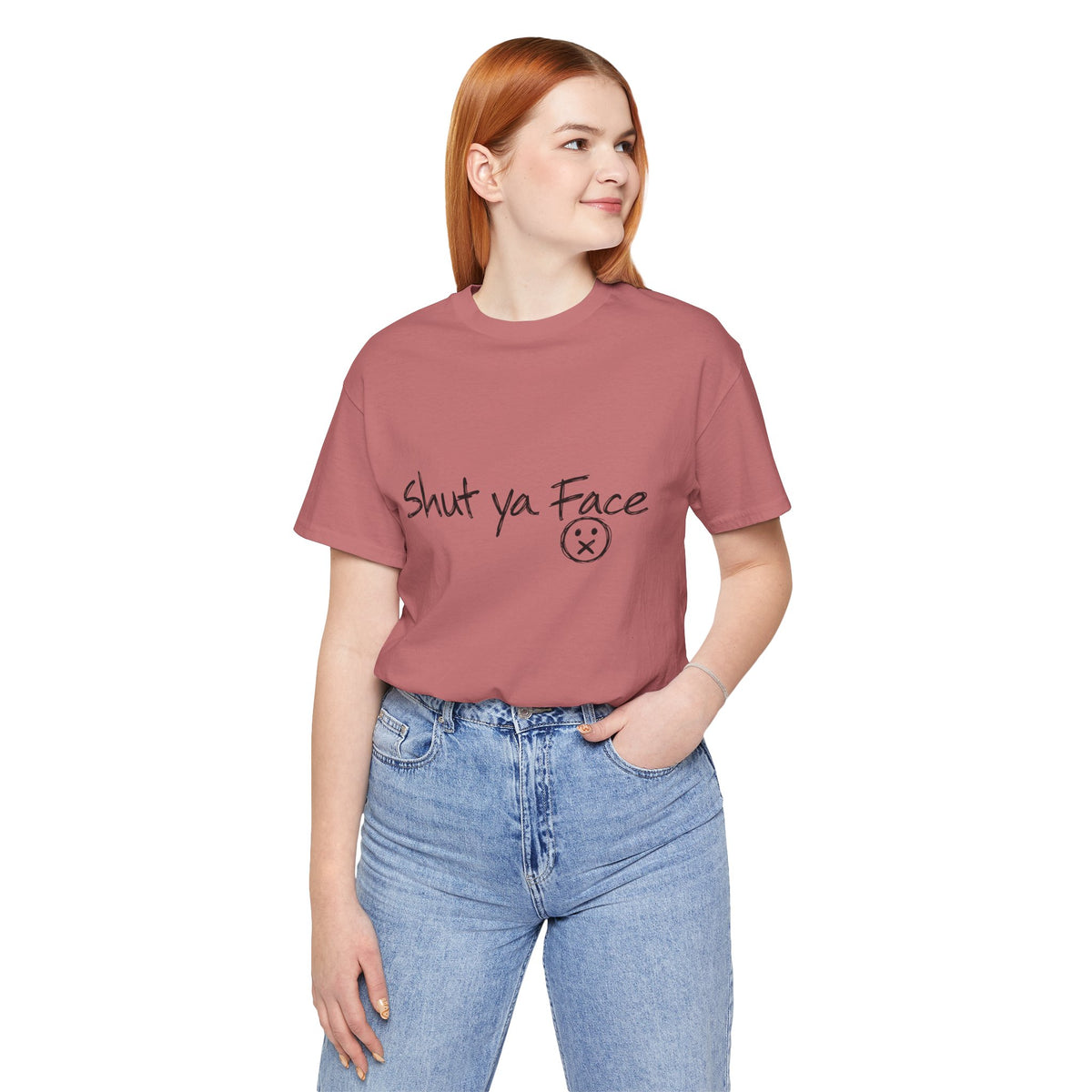 Shut Ya Face T-Shirt | Funny Handwritten Script Tee