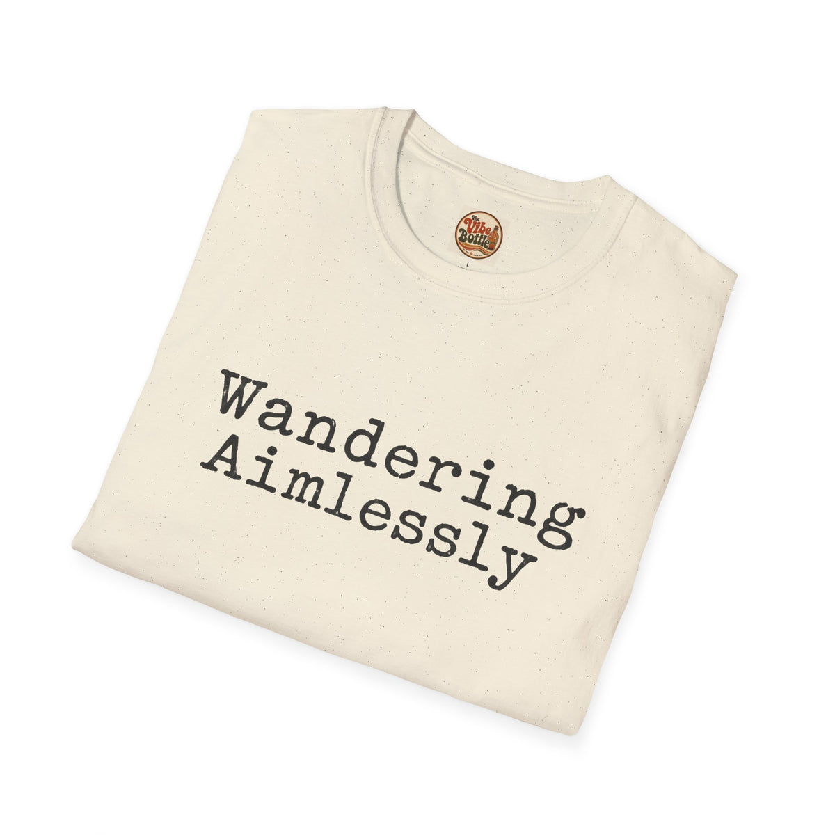 Wandering Aimlessly T-Shirt | Minimalist Quote Tee
