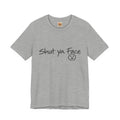 Shut Ya Face T-Shirt | Funny Handwritten Script Tee