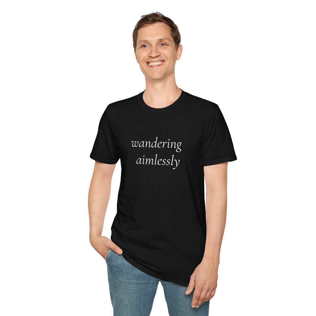 Wandering Aimlessly T-Shirt | Minimalist Script Tee