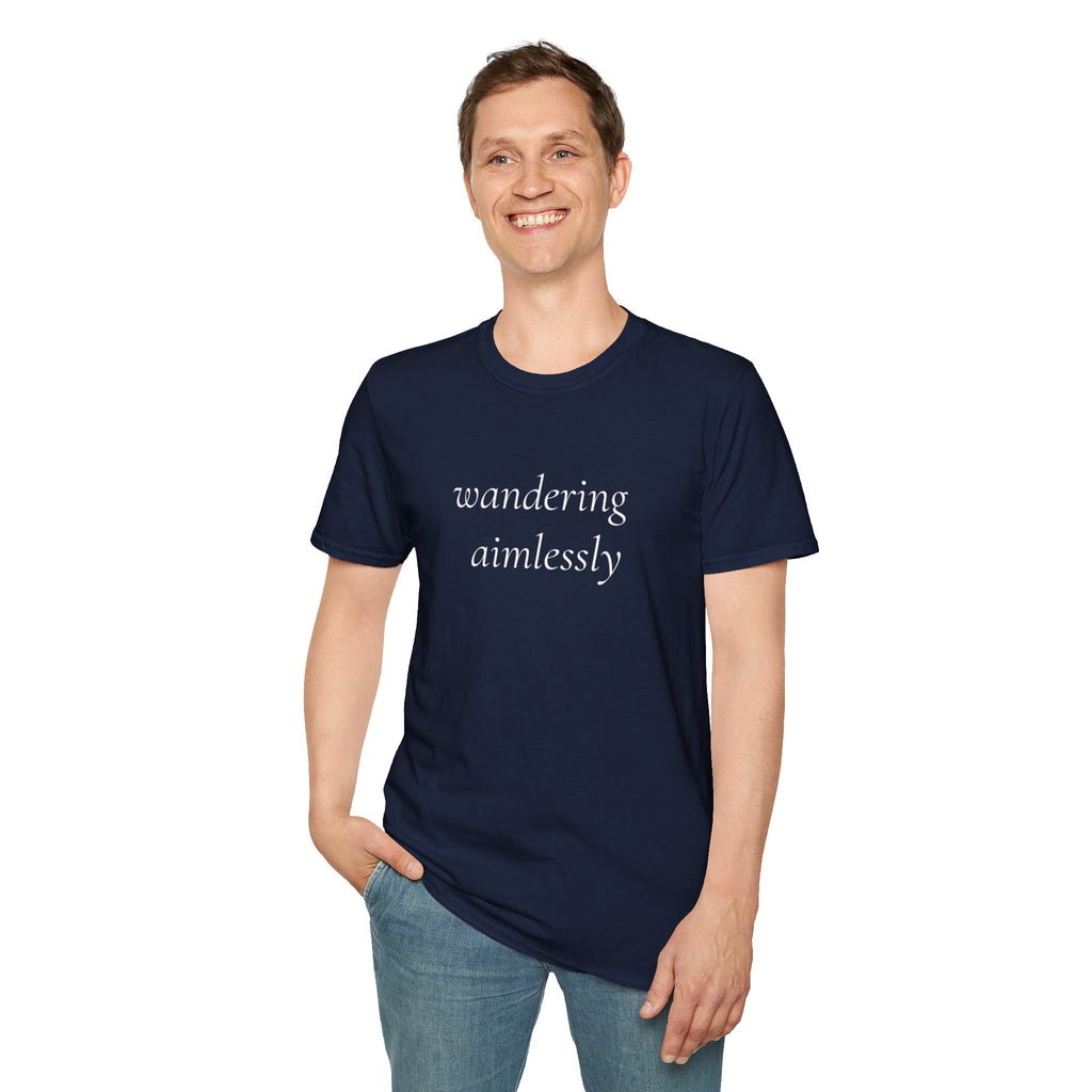 Wandering Aimlessly T-Shirt | Minimalist Script Tee